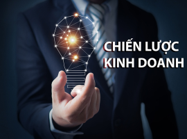 CHIẾN LƯỢC KINH DOANH LÀ GÌ? CÁCH XÂY DỰNG CHIẾN LƯỢC KINH DOANH HIỆU QUẢ